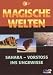 Magische Welten 01 - Sahara . Vorstoß ins Ungewisse