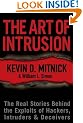 The Art of Intrusion: The Real Stories Behind the Exploits of Hackers, Intruders and Deceivers
