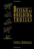 Design of Building Trusses (Parker/Ambrose Series of Simplified Design Guides)