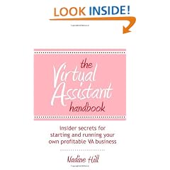 The Virtual Assistant Handbook: Insider Secrets for Starting and Running Your Own Profitable VA Business