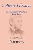 Collected Essays: Complete Original First Series