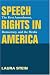 Speech Rights in America: The First Amendment, Democracy, and the Media (History of Communication)