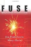 Image of Fuse: Igniting the Full Power of the Creative Economy: A 21st Century Primer for Boomers and Millennials in the Workplace