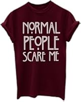 Normal People Scare Me Funny Ladies Unisex Fit T-Shirt