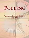 Poulenc: Websters Timeline History, 1858 - 2007