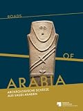 Produkt-Bild: Roads of Arabia: Arch&auml;ologische Sch&auml;tze aus Saudi-Arabien