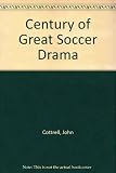 A century of great soccer drama