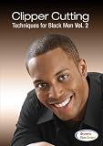Clipper Cutting Techniques for Black Men Vol. 2