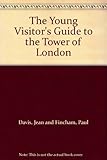 The young visitor's guide to the Tower of London