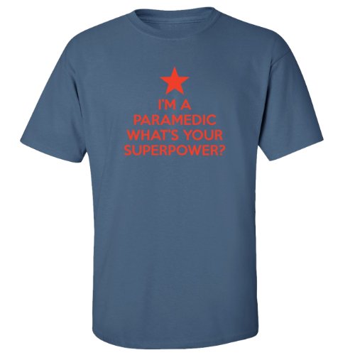 Mashed Clothing I'm Paramedic Your Superpower? Adult T-Shirt (Indigo Blue, Large)