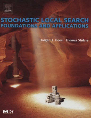 Stochastic Local Search: Foundations & Applications (The Morgan Kaufmann Series in Artificial Intelligence)