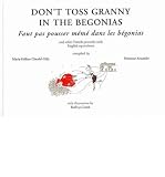 Don't toss granny in the begonias = Faut pas pousser mémé dans les bégonias
