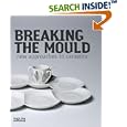 Breaking the Mould: New Approaches to Ceramics
