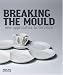 Search Our Specialty Mall : Breaking the Mould: New Approaches to Ceramics