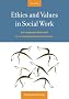 Ethics and Values in Social Work: An Integrated Approach for a Comprehensive Curriculum