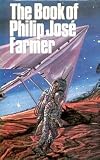 The book of Philip José Farmer, or, The ware of Simple Simon's custard pie and space man
