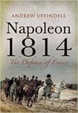 Napoleon 1814 : the defence of France