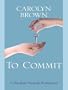 To Commit (Thorndike Clean Reads)