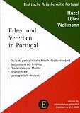 Erben und Vererben in Portugal: Handbuch f�r Erben und Erblasser - Erhard Huzel