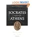 Socrates Against Athens: Philosophy on Trial