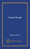 Toward the gulf