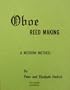 Oboe reed making;: A modern method,