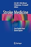 Stroke medicine : case studies from Queen Square