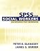SPSS for Social Workers (with CD-ROM)