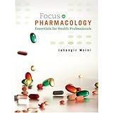 Focus on Pharmacology: Essentials for Health Professionals