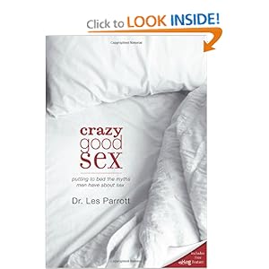Crazy Good Sex - Les Parrott III 