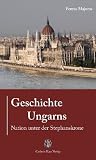 Produkt-Bild: Geschichte Ungarns: Nation unter der Stephanskrone