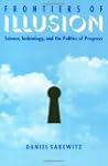 Frontiers Of Illusion: Science, Techn...