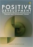 Review Earthscan Ltd  / Positive Development: From Vicious Circles to Virtuous Cycles Through Built Environment Design