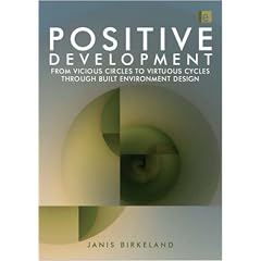 Positive Development: From Vicious Circles to Virtuous Cycles through Built Environment Design