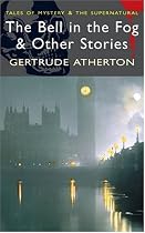 The Bell in the Fog and Other Stories (Tales of Mystery & the Supernatural)