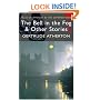 The Bell in the Fog and Other Stories (Tales of Mystery & the Supernatural)