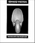 Edward Weston: Photography and Modernism