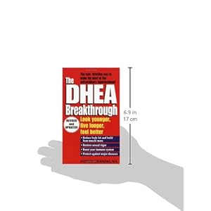 The DHEA Breakthrough: Look Younger, Live Longer, Feel Better