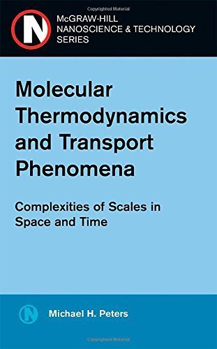 Molecular Thermodynamics and Transport Phenomena: Complexities of Scales in Space and Time by Michael H. Peters (2005) Hardcover