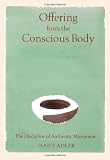 ISBN: 0892819669 - Offering from the Conscious Body: The Discipline of Authentic Movement