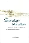 From Counterculture to Cyberculture: Stewart Brand, the Whole Earth Network, and the Rise of Digital Utopianism