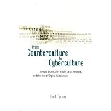 From Counterculture to Cyberculture: Stewart Brand, the Whole Earth Network, and the Rise of Digital Utopianism