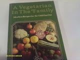 A vegetarian in the family : meatless recipes for the odd one out