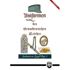 Uniformen des Grossdeutschen Reiches (Militaria, Wehrmacht, Uniformen, Abzeichen, 3.Reich, 2. Weltkrieg, Orden und Ehrenzeichen, History Edition)