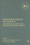 Constructions of space II : the Biblical city and other imagined spaces
