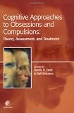 Cognitive Approaches to Obsessions and Compulsions: Theory, Assessment, and Treatment