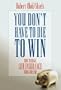 You Don't Have to Die to Win