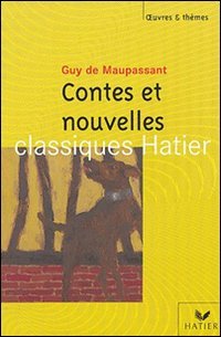 Maupassant : Contes et Nouvelles