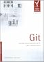 Git. Verteilte Versionsverwaltung f�r Code und Dokumente
