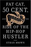 Fat Cat, 50 Cent and the Rise of the Hip-hop Hustler
